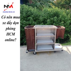 Có nên mua xe đẩy dọn phòng HCM online?