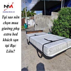Tại sao nên chọn mua giường phụ extra bed khách sạn tại Bạc Liêu?