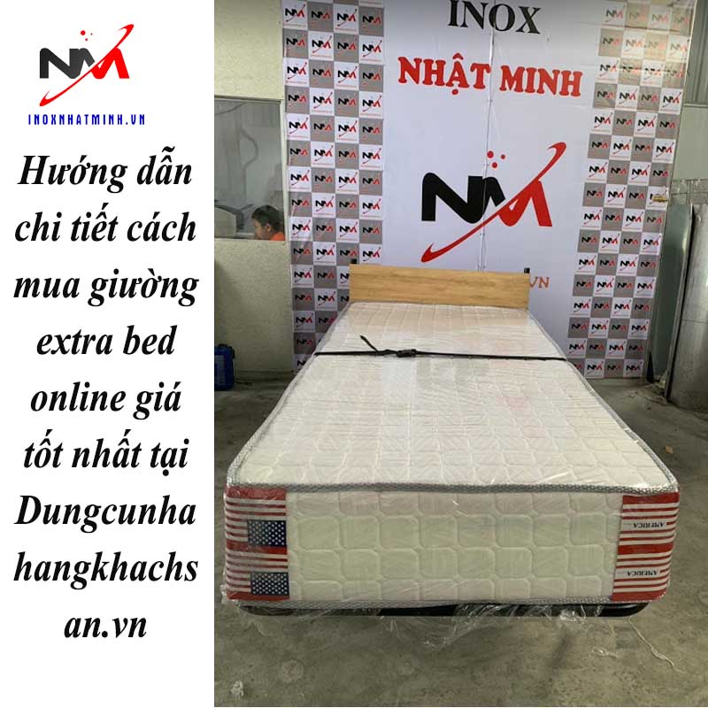Hướng dẫn chi tiết cách mua giường extra bed online giá tốt nhất tại Dungcunhahangkhachsan.vn