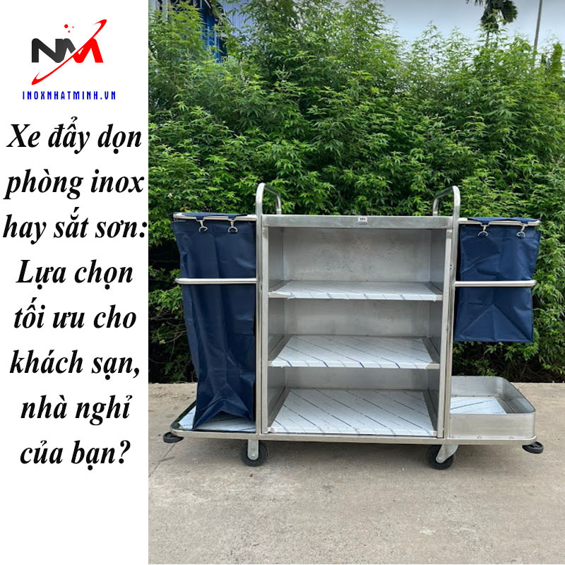 Xe đẩy dọn phòng inox hay sắt sơn: Lựa chọn tối ưu cho khách sạn, nhà nghỉ của bạn?