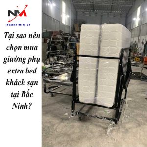 Tại sao nên chọn mua giường phụ extra bed khách sạn tại Bắc Ninh?