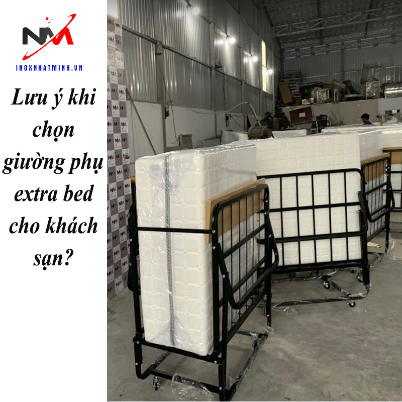 Lưu ý khi chọn giường phụ extra bed cho khách sạn?