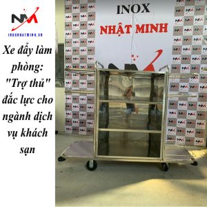 Xe đẩy làm phòng: "Trợ thủ" đắc lực cho ngành dịch vụ khách sạn