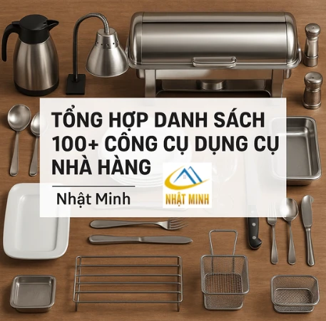 Danh sách 100+ công cụ dụng cụ nhà hàng đầy đủ nhất